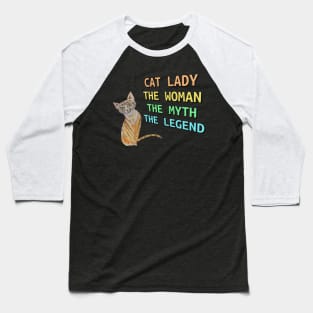 Cat Lady, The Woman, The Myth, The Legend, Cat Design Baseball T-Shirt